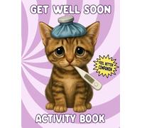 Get Well Soon Activity Book: Relaxing Puzzles & Coloring Pages to Brighten Recovery for Kids, Teens & Adults: Cat Lovers Edition