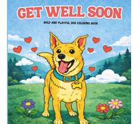 Get Well Soon Coloring Book: A Bold and Playful Dog Coloring Book