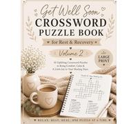 Get Well Soon Crossword Puzzle Book, Volume 2: For Rest and Recovery (The Comfort & Healing Puzzle Collection)