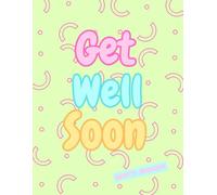 Get Well Soon - Gift Book with Pages to List Appointments, Track Medication, Notes & Colouring