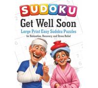 Get Well Soon Sudoku Puzzle Book • Large Print Relaxing Games for Recovery and Fun: Thoughtful Gift • 80 Easy Brain-Boosting Sudoku Grids for Adults ... Seniors: Extra Large Print Puzzle Collection)