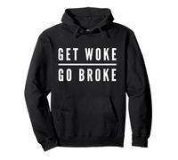 Get Woke Go Broke Anti Woke Libertad de expresión Cancelar Cultura Broma Sudadera con Capucha