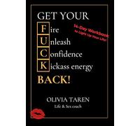 Get Your F.U.C.K. Back: 14-Day Workbook to Light Up Your Life!