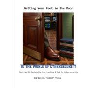 Get Your Foot In the Door: In the World of Cybersecurity