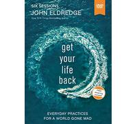 Get Your Life Back Video Study: Everyday Practices for a World Gone Mad [DVD]