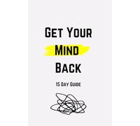 Get Your Mind Back: 15 Day Guide