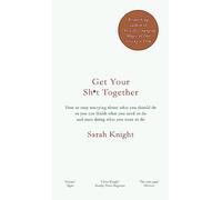 Get Your Sh*t Together: The New York Times Bestseller (A No F*cks Given Guide)