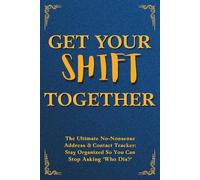 Get Your Shift Together: The Ultimate No-Nonsense Address & Contact Tracker: Stay Organized So You Can Stop Asking 'Who Dis?'