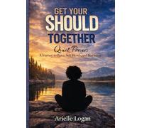 Get Your Should Together: Quiet Power: A Journey to Peace, Self-Worth, and Becoming