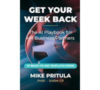 Get Your Week Back: The AI Playbook for HR Business Partners: 9 (AI series books)