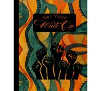 Get Your Write On: A 120 page college rule lined notebook with a glossy finish; multi colored print with fist pumps design on front and back cover.
