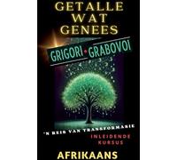 GETALLE WAT HEAL, GRIGORI GRABOVOI, 'N REIS VAN TRANSFORMASIE, Inleidende kursus.