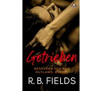 Getrieben: Besessen von den Outlaws, Buch 3