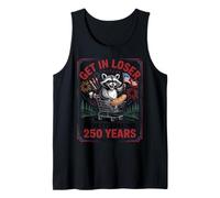 Gets In Loser Estamos Celebrando 250 Años Patrios Camiseta sin Mangas