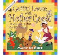 Gettin' Loose with Mother Goose and Some of Her Silly Friends