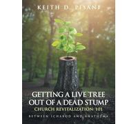 Getting a Live Tree Out of a Dead Stump Church Revitalization: 101: Between Ichabod and Anathema