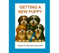 Getting a New Puppy: Guide to Care for Your Puppy