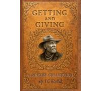 Getting and Giving: A Poetry Collection by I C Remlik