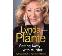 Getting Away with Murder: My Unexpected Life on Page, Stage and Screen