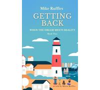 Getting Back: When the Dream Meets Reality (The Getting Away Series)
