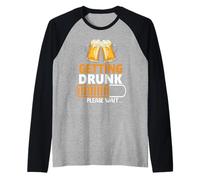 Getting Drunk Please Wait Loading Drinking Beer Lover Camiseta Manga Raglan