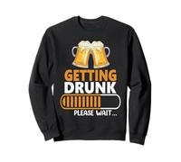 Getting Drunk Please Wait Loading Drinking Beer Lover Sudadera