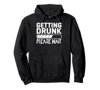 Getting Drunk Please Wait Novelty Mens Funny Drinking Sudadera con Capucha