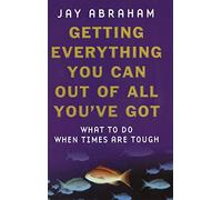 Getting Everything You Can Out Of All You've Got: What to Do When Times are Tough (Tom Thorne Novels)