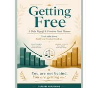 Getting Free: A Debt Payoff and Freedom Fund Planner to Track Your Debts, Build Your Savings, and Reach Debt-Free