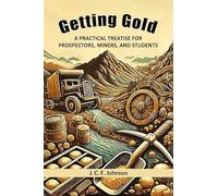 GETTING GOLD A PRACTICAL TREATISE FOR PR