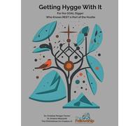 Getting Hygge With It!: For the Goal Digger That Knows Rest is Part of the Hustle