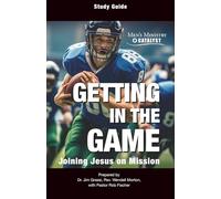 Getting in the Game Study Guide: Joining Jesus on Mission