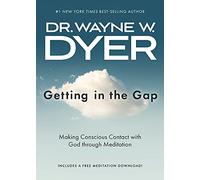 Getting in the Gap: Making Conscious Contact with God through Meditation