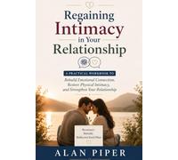 Getting Intimacy Back Into Your Relationship (Couples, Relationships And Marriage Workbooks)