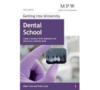Getting into University: Dental School: Create a Standout UCAS Application and Secure Your University Place