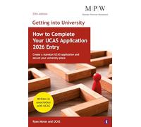 Getting into University: How to Complete your UCAS Application 2026 Entry: Create a Standout UCAS Application and Secure Your University Place