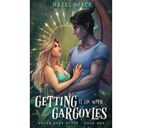 Getting It On With Gargoyles: A Sweet Small-Town Gargoyle Romance: 1 (Haven Ever After)