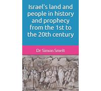 Getting it right: Israel's land and people in history and prophecy from the 1st to the 20th century