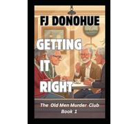 Getting It Right: The Old Men Murder Club Book 1