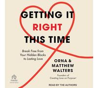 Getting It Right This Time: Break Free from Your Hidden Blocks to Lasting Love