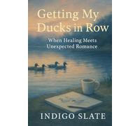 Getting My Ducks in a Row: When Healing Meets Unexpected Romance
