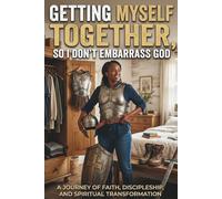 Getting Myself Together, So I don't Embarrass God: A Faith-Based Guided Journal with Free Space for Thoughts, Prayers, Reflections, and Personal Growth