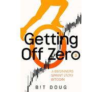 Getting Off Zero: A Beginners Sprint into Bitcoin