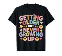 Getting Older But Never Growing Up Adulto Joven - Camiseta