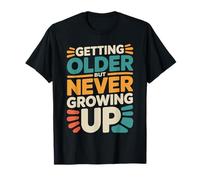 Getting Older But Never Growing Up Adulto Joven - Camiseta