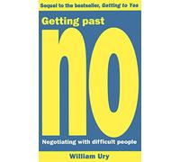 Getting Past No: Negotiating With Difficult People