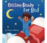 Getting Ready For Bed: By Travon Watson