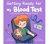 Getting Ready for My Blood Test: A Blood Test Book for Kids - Preparation and Recovery: A Blood Test Book for Kids