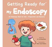 Getting Ready for My Endoscopy: An Endoscopy Book for Kids