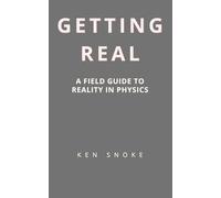 Getting Real: A Field Guide to Reality in Physics